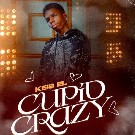 CupidCrazy | Boomplay Music