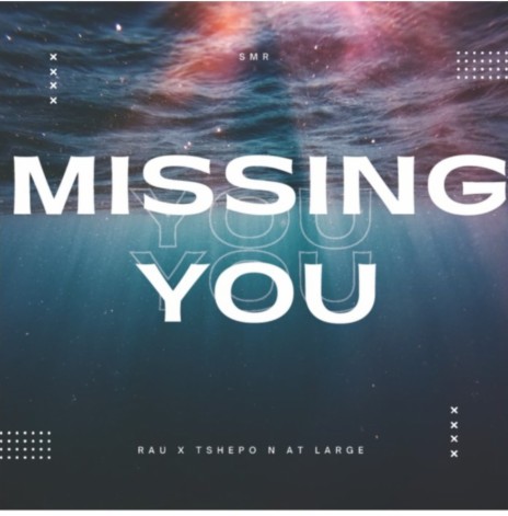 Missing You ft. Tshepo N At Large | Boomplay Music