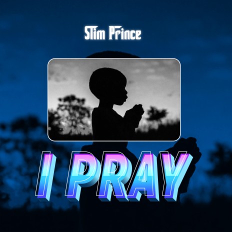 I Pray | Boomplay Music