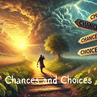 Chances and Choices