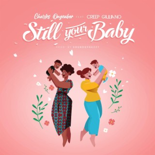 Still Your Baby ft. Creep Giuliano lyrics | Boomplay Music