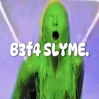 #B3f4 SLYME.