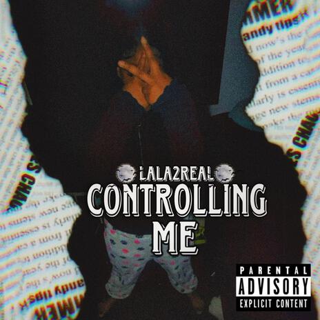 Controlling Me | Boomplay Music