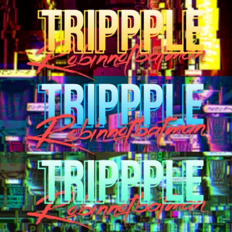 Trippple | Boomplay Music