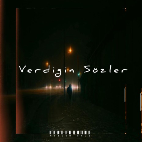 Verdiğin Sözler | Boomplay Music