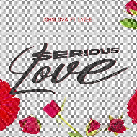 Serious Love ft. Lyze de Bm | Boomplay Music