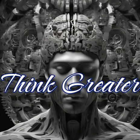 Think Greater | Boomplay Music