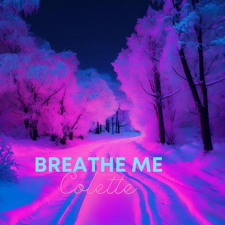 Breath Me | Boomplay Music