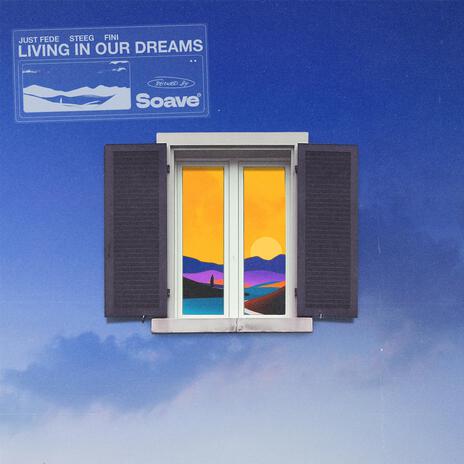 Living In Our Dreams ft. Steeg & Fini | Boomplay Music