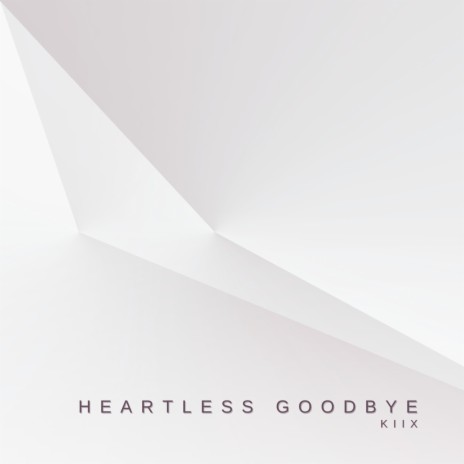 Heartless Goodbye | Boomplay Music