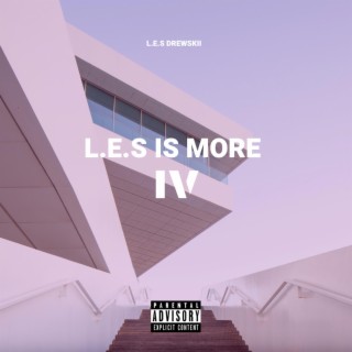 L.E.S IS MORE 4