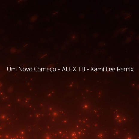 Um Novo Começo (Kami Lee Remix) ft. Kami Lee | Boomplay Music