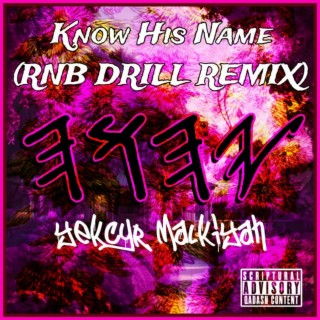 Know His Name YAHUAH (RNB Drill Remix)