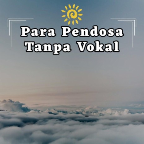 Para Pendosa Tanpa Vokal | Boomplay Music