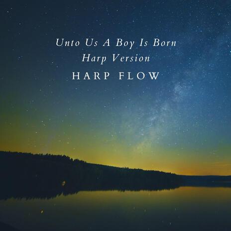 Unto Us A Boy Is Born (Harp Version) | Boomplay Music