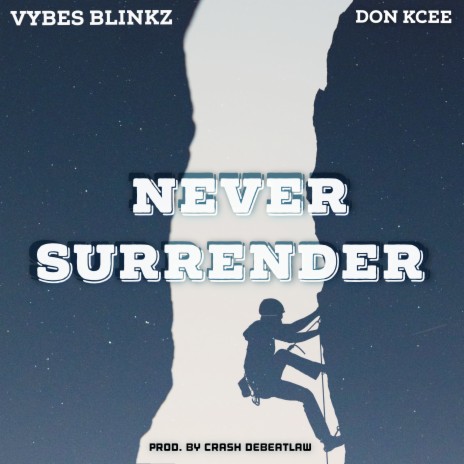 Never Surrender ft. Don Kcee | Boomplay Music