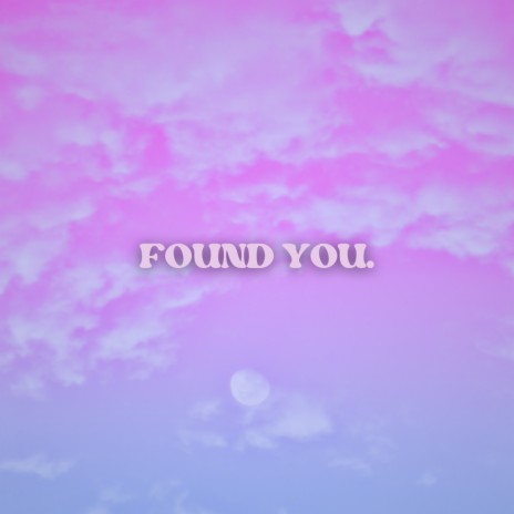 Found You | Boomplay Music