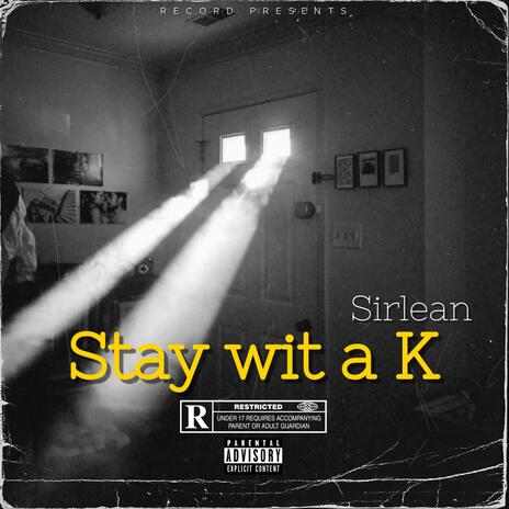 Stay wit a K | Boomplay Music