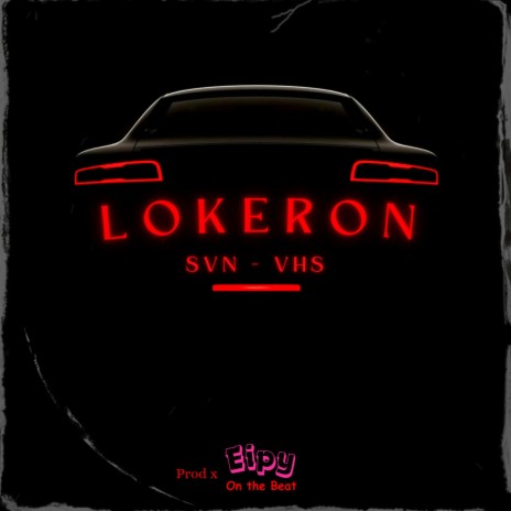 LOKERON ft. SVN | Boomplay Music