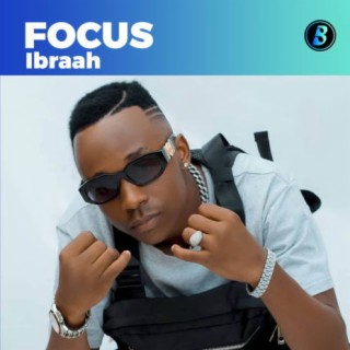 Focus: Ibraah