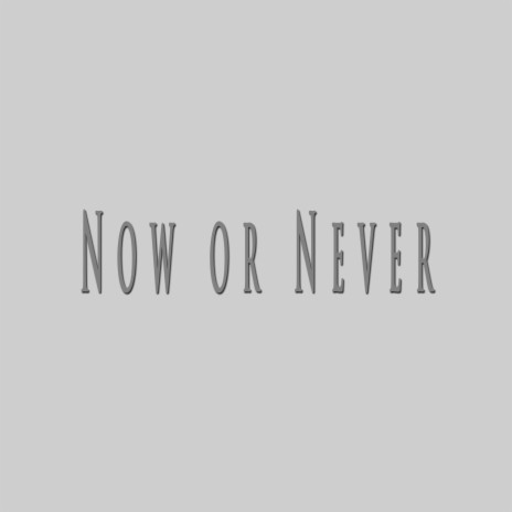 Now or Never ft. PJC | Boomplay Music