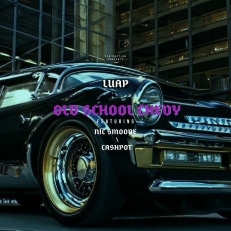 Old School Chevy ft. Nic Smoove & CashPot