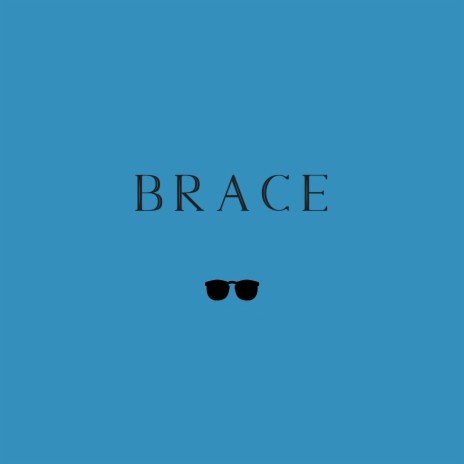 Brace | Boomplay Music