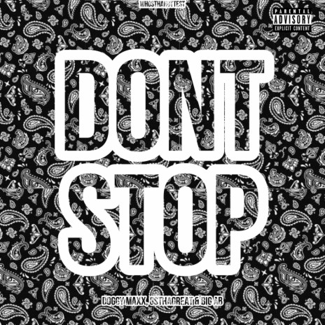 Dont Stop ft. Doggy Maxx, GsThaGreat & Big Ab