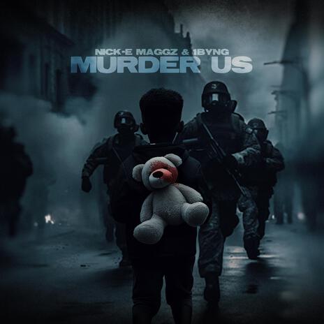 Murder Us ft. 1BYNG | Boomplay Music