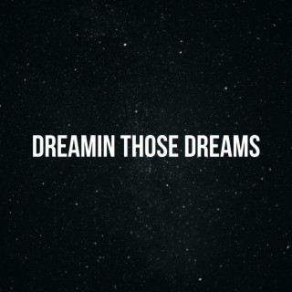 Dreamin' Those Dreams