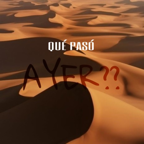 Qué Pasó Ayer?? | Boomplay Music