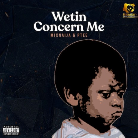 Wetin Concern Me ft. Ptee