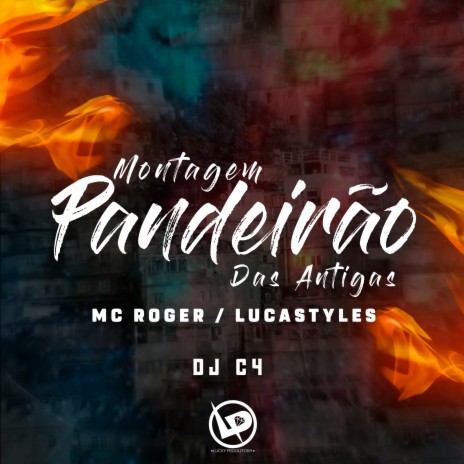 Montagem Pandeirão das Antigas ft. Mc Lucastyles & Dj C4 | Boomplay Music