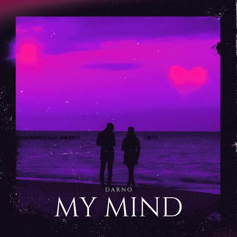 My Mind | Boomplay Music