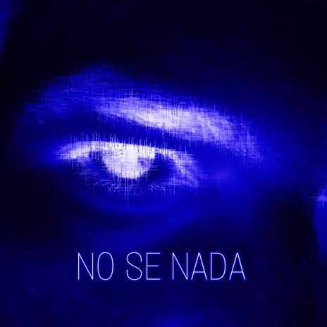 No se nada | Boomplay Music