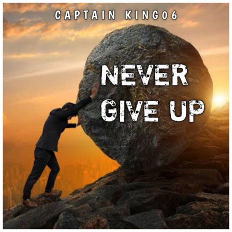 Never Give Up | Boomplay Music