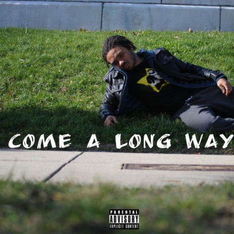 Come A Long Way | Boomplay Music