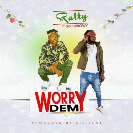 Worry Dem ft. Showbowy | Boomplay Music