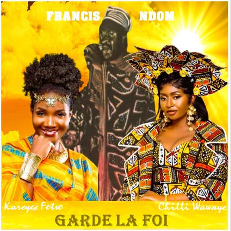 Garde La Foi ft. Kareyce Fotso | Boomplay Music