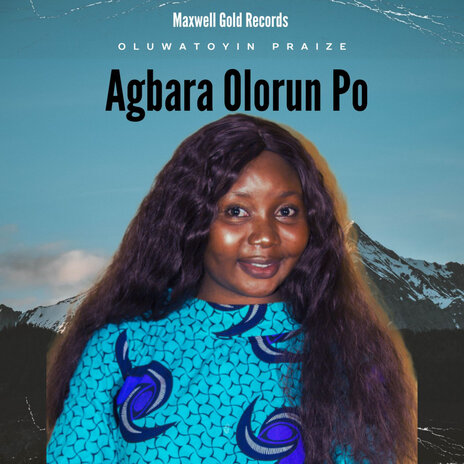 Agbara Olorun Po ft. Oluwatoyin Praize | Boomplay Music