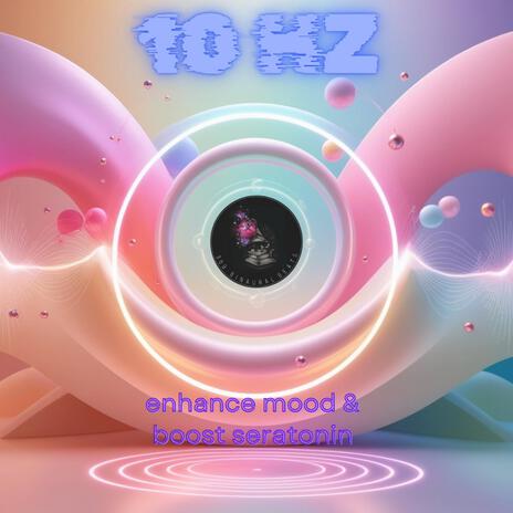 SERATONIN BOOST / 10 HZ | Boomplay Music