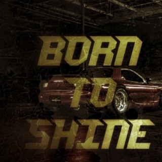 Born to Shine