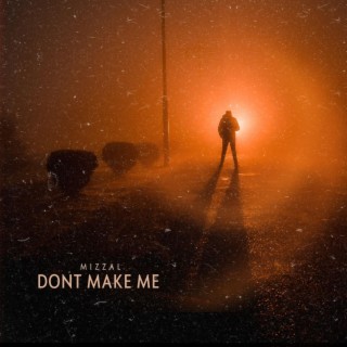 Don't Make Me