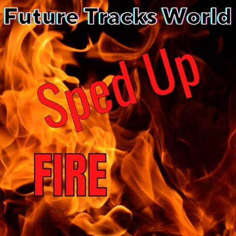 Fire (Remixed) [Sped Up] | Boomplay Music