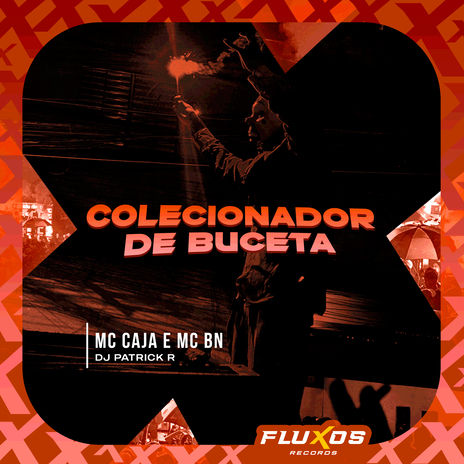 Colecionador de Buceta ft. MC BN & DJ Patrick R | Boomplay Music