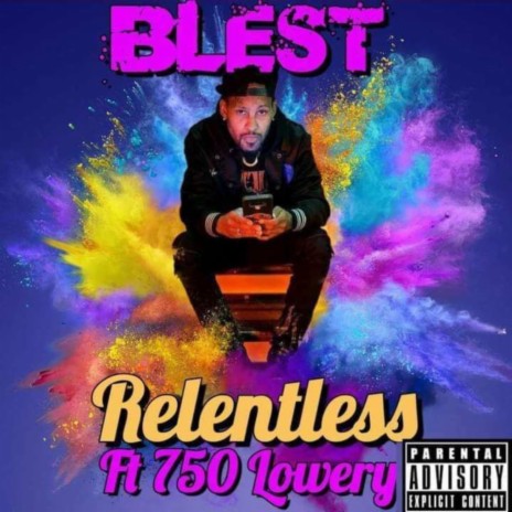 Relentless ft. 750 Lowery | Boomplay Music