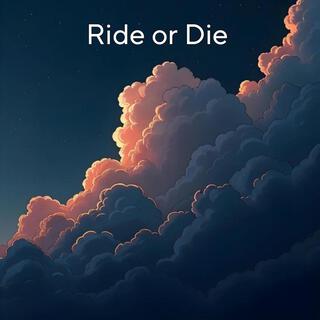 Ride or Die (Slowed + Reverb) lyrics | Boomplay Music