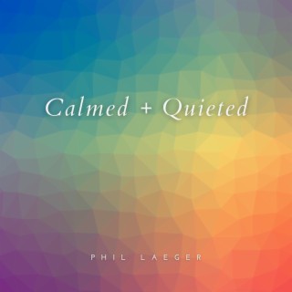 Calmed + Quieted