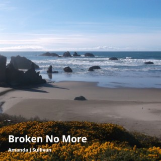 Broken No More