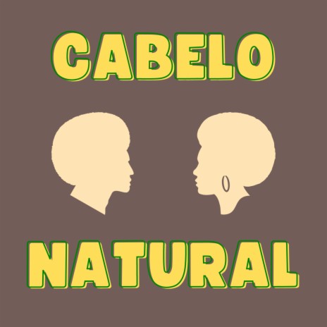 Cabelo Natural | Boomplay Music